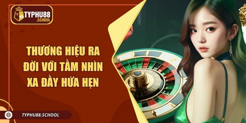 Thương hiệu ra đời với tầm nhìn xa đầy hứa hẹn